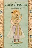 Colour of Paradise: The Emerald in the Age of Gunpowder Empires