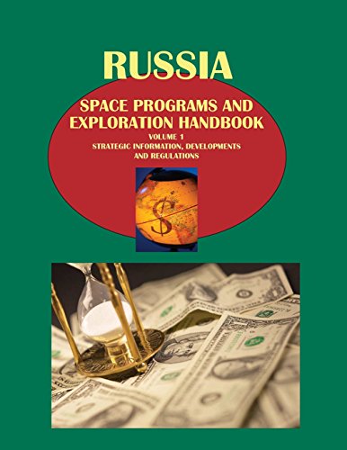 Russia Space Programs and Exploration Handbook (World Strategic and Business Information Library)