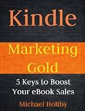 Kindle Marketing Gold: 5 Keys to Boost Your eBook Sales