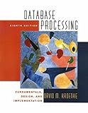 Database processing : fundamentals, design & implementation