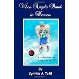 when angels bowl in heaven