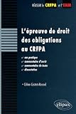 L épreuve de droit des obligations au CRFPA. Cas pratique, commentaire d arrêt, commentaire de texte, dissertation