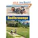 Deutschlands sch�nste Radfernwege: 25.000 Kilometer und 50 Radwege zwischen K�ste und Alpen