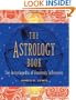 The Astrology Book: The Encyclopedia of Heavenly Influences