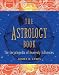 The Astrology Book: The Encyclopedia of Heavenly Influences