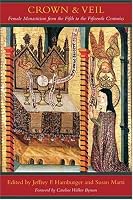 Crown and Veil: Female Monasticism from the Fifth to the Fifteenth Centuries