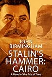 Stalin's Hammer: Cairo: A novel of the Axis of Time