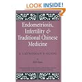 Endometriosis, Infertility and Traditional Chinese Medicine: A Laywoman's Guide