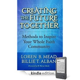Creating the Future Together: Methods to Inspire Your Whole Faith Community