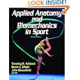 Applied Anatomy and Biomechancis in Sport - 2nd Edition by Timothy R. Ackland, Bruce C. Elliott, and John Bloomfield