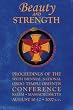 Beauty and Strength: Proceedings of the Sixth Biennial National Ordo Templi Orientis Conference (Notocon)