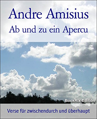 Ab und zu ein Apercu: Verse für zwischendurch und überhaupt (German Edition)