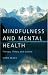 Mindfulness and Mental Health: Therapy, Theory and Science