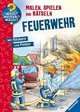 Feuerwehr: Malen, spielen und r&auml;tseln - 