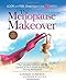 The Menopause Makeover: The Ultimate Guide to Taking Control of Your Health and Beauty During Menopause