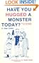 Have You Hugged a Monster Today?