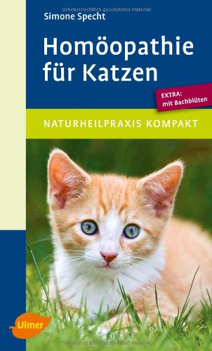 Ulmer (Eugen) Hom&ouml;opathie f&uuml;r Katzen: Extra: mit Bachbl&uuml;ten