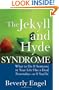 The Jekyll and Hyde Syndrome: What to Do If Someone in Your Life Has a Dual Personality - or If You Do