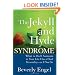 The Jekyll and Hyde Syndrome: What to Do If Someone in Your Life Has a Dual Personality - or If You Do