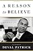 Image of A Reason to Believe: Lessons from an Improbable Life