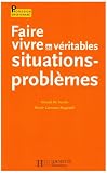 Faire vivre de véritables situations-problèmes