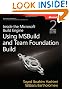 Inside the Microsoft Build Engine: Using MSBuild and Team Foundation Build