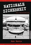 Nationale Sicherheit - Die Verschw�rung: Streng geheime Projekte in Technologie und Raumfahrt - Dan Davis