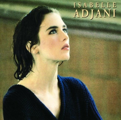 Isabelle adjani - Au coeur des slows - Zortam Music