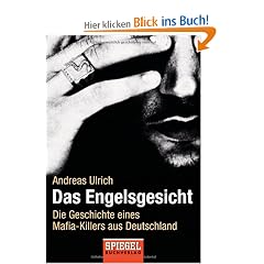 Das Engelsgesicht. Die Geschichte eines Mafia-Killers aus Deutschland