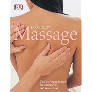 Massage: Über 30 Anwendungen für Entspannung und Gesundheit