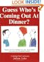 Guess Who's Coming Out At Dinner?
