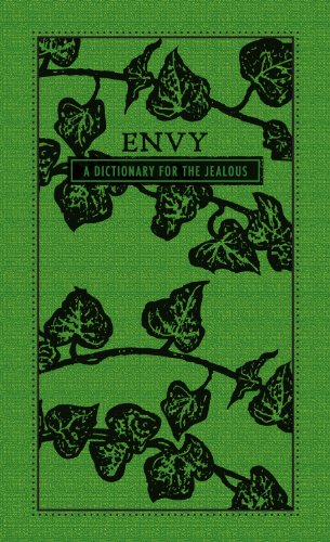 Envy: A Dictionary for the Jealous (Deadly Dictionaries)
