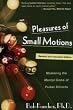 Pleasures of Small Motions: Mastering the Mental Game of Pocket Billiards
