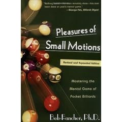 Pleasures of Small Motions: Mastering the Mental Game of Pocket Billiards