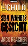 Sein wahres Gesicht: Ein Jack-Reacher-Roman - Lee Child