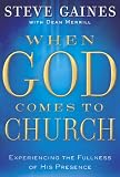 When God Comes to Church: Experiencing the Fullness of His Presence in Worship