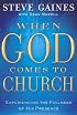 When God Comes to Church: Experiencing the Fullness of His Presence