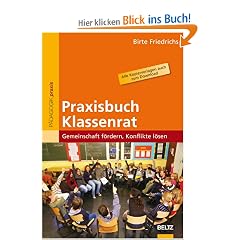 Praxisbuch Klassenrat: Gemeinschaft f�rdern, Konflikte l�sen. Alle Kopiervorlagen auch zum Download