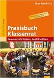 Praxisbuch Klassenrat: Gemeinschaft fördern, Konflikte lösen. Alle Kopiervorlagen auch zum Download