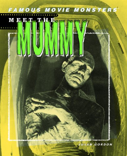 Meet The Mummy (Famous Movie Monsters)