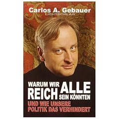Warum wir alle reich sein k�nnten: Und wie unsere Politik das verhindert