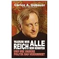 Warum wir alle reich sein k�nnten: Und wie unsere Politik das verhindert