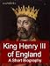 King Henry III of England - A Short Biography