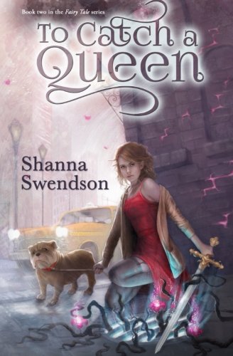To Catch a Queen (Fairy Tale) (Volume 2), by Shanna Swendson