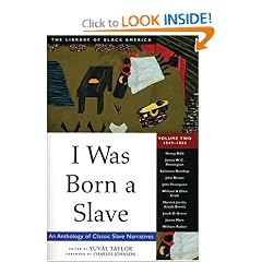 I Was Born a Slave: An Anthology of Classic Slave Narratives (The Library of Black America series)