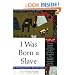 I Was Born a Slave: An Anthology of Classic Slave Narratives (The Library of Black America series)