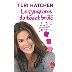 Le syndrome du toast br�l� : Et autres philosophies de la vie