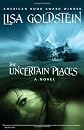 The Uncertain Places [Paperback]