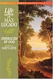 Life Lessons With Max Lucado Embraced By God