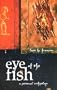 Eye Of The Fish, The